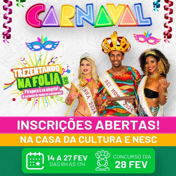 Estão abertas as inscrições para o Concurso Corte do Carnaval “Trezentando na Folia” !